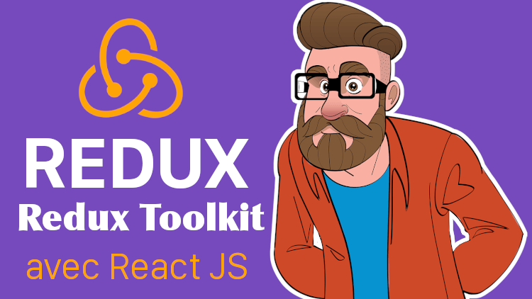 Maîtrisez REDUX et Redux Toolkit avec React JS