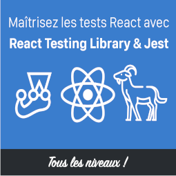 Maitrisez les tests React avec React Testing Library et Jest
